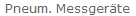 Pneum. Messger�te